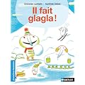 Il fait glagla !