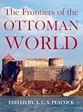 The frontiers of the Ottoman world