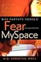 Why Parents Should Fear MySpace