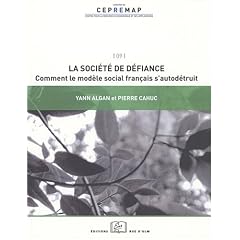 La soci�t� de d�fiance : Comment le mod�le social fran�ais s'autod�truit ?