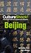 Culture Shock! Beijing: A Survival Guide to Customs and Etiquette (Culture Shock! Guides)
