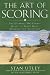 The Art of Scoring: The Ultimate On-Course Guide to Short Game Strategy and Technique
