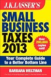 J.K. Lassers Small Business Taxes 2013: Your Complete Guide to a Better Bottom Line