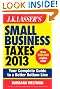 J.K. Lasser's Small Business Taxes 2013: Your Complete Guide to a Better Bottom Line
