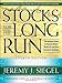 Stocks for the Long Run: The Definitive Guide to Financial Market Returns & Long Term Investment Strategies, 4th Edition