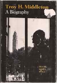 Troy H. Middleton A Biography (9780807100677) Frank James