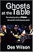 Ghosts at the Table