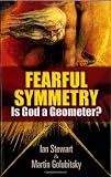 Fearful Symmetry: Is God a Geometer?