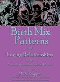 Birth Mix Patterns and Loving Relationships: Using Astrology, Numerology and Birth Order