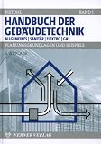 Handbuch der Gebäudetechnik. Bd 1. Allgemeines / Sanitär / Elektro / Gas: Planungsgrundlagen und Beispiele: Bd 1