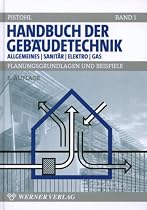 Handbuch der Gebäudetechnik. Planungsgrundlagen und Beispiele: Handbuch der Gebäudetechnik. Bd 1. Allgemeines / Sanitär / Elektro / Gas