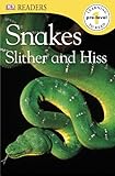 Snakes slither and hiss