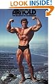 Arnold: The Education Of A Bodybuilder