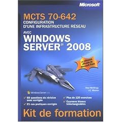 MCTS 70-642 : configuration d'une infrastructure r�seau avec Windows Server 2008 : Kit de formation