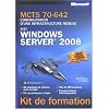 MCTS 70-642 : configuration d'une infrastructure r�seau avec Windows Server 2008 : Kit de formation