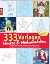 333 Vorlagen Winter & Weihnachten: vielf&auml;ltig nutzbar f&uuml;r Fensterbilder aus Papier und Windowcolor, Laubs&auml;gearbeiten, Kartengestaltung, Acrylmalerei und etliches mehr