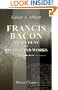 Francis Bacon, an Account of His Life and Works