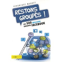 Restons group�s - Les 500 meilleurs groupes de Facebook