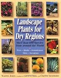 Landscape Plants For Dry Regions: More Than 600 Species From Around The World