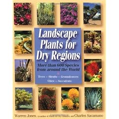 Landscape Plants for Dry Regions: More Than 600 Species From around the World