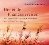 Produkt-Bild: Heilende Phantasiereisen CD: Mehr Lebensfreude durch die Kraft innerer Bilder