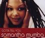 Gotta Tell You / Can It Be Love / Where Does End