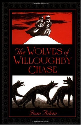 The Wolves of Willoughby Chase (The Wolves Chronicles)