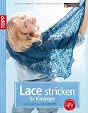 Lace stricken f&uuml;r Einsteiger: Hauchzarte Schmuckst&uuml;cke - Monika Eckert