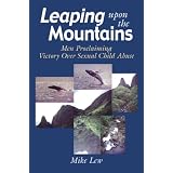 Книги Leaping Upon the Mountains: Men Proclaiming Victory over Sexual Child Abuse