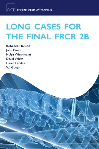 Long Cases for the Final FRCR 2B (Oxford Specialty Training)
