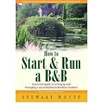 How to start & run a B&B : a practical guide to setting up and managing a successful bed & breakfast business