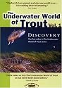 The Underwater World of Trout Volume 1: Discovery