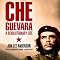Che Guevara: A Revolutionary Life