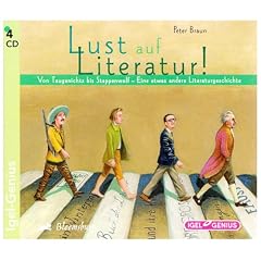 Lust auf Literatur!: Von Taugenichts bis Steppenwolf - Eine etwas andere Literaturgeschichte