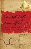 The last word and the word after that : a tale of faith, doubt, and a new kind of Christianity