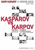 Garry Kasparov on Modern Chess: v. 2: Kasparov vs Karpov 1975-1985: Kasparov Vs Karpov 1975-1985: v. 2