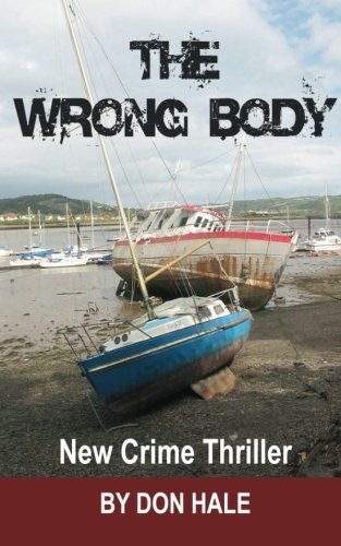 the wrong body a multi national political thriller don hale crime series volume 1
