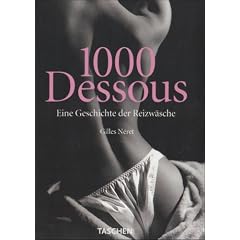 1000 Dessous: Eine Geschichte der Reizw�sche