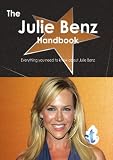 The Julie Benz Handbook - Everything you need to know about Julie Benz