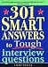 301 Smart Answers to Tough Interview Questions