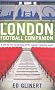 The London Football Companion: A Site-by-site Celebration of the Capital's Favourite Sport