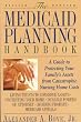 The Medicaid Planning Handbook: A Guide to Protecting Your Family's Assets From Catastrophic Nursing Home Costs