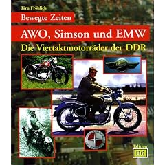 AWO, Simson und EMW. Die Viertakt- Motorr�der der DDR