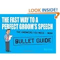 The Fast Way to a Perfect Groom's Speech (Bullet Guides)