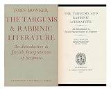 The Targums and Rabbinic literature : an introduction to Jewish interpretations of scripture