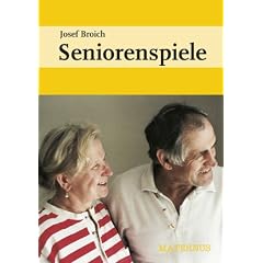 Seniorenspiele: Einhundertzehn neue Gruppenspiele mit Bewegung, Kontakt, Vergn�gen