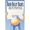 Beer Belly Blues: What Every Aging Man and the Women in his Life Need to Know
