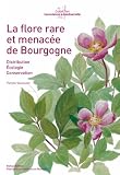 Achat livre Nature et jardinage : La flore rare et menacée de Bourgogne – distribution, écologie, conservation.