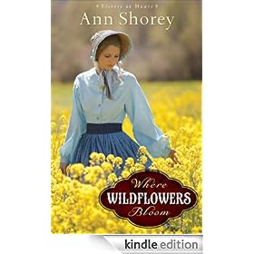 Where Wildflowers Bloom (Sisters at Heart Book #1): A Novel
