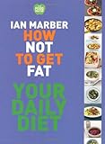 How not to get fat : your daily diet